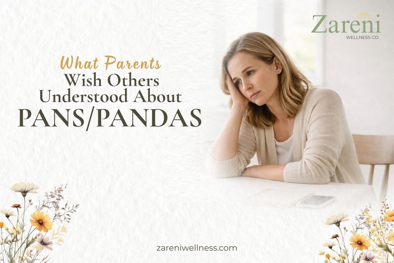 What Parents of Children With PANS PANDAS Wish You Knew